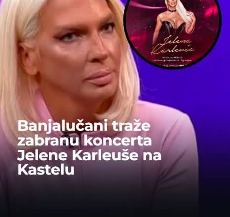 Građani Banjaluke protiv Karleuše: traže otkazivanje koncerta na Kastelu