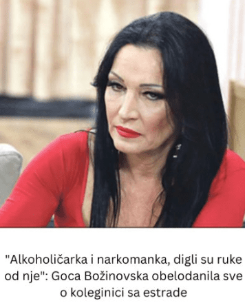 “Alk0h0ličarka i nark0manka, digli su ruke od nje”: Goca Božinovska obelodanila sve o koleginici sa estrade