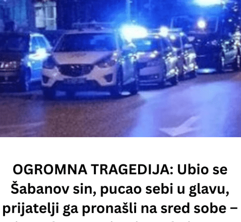 OGROMNA TRAGEDIJA: Ubio se Šabanov sin, pucao sebi u glavu, prijatelji ga pronašli na sred sobe – iza sebe ostavio pismo koje sve OTKRIVA!